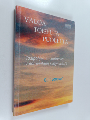 Curt Jonsson : Valoa toiselta puolelta : tosipohjainen ke...