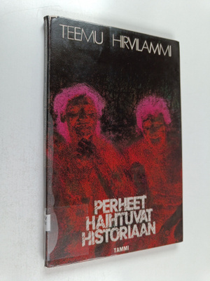 Teemu Hirvilammi : Perheet haihtuvat historiaan : runoja
