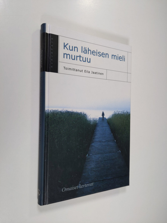 Eila (toim.) Jaatinen : Kun läheisen mieli murtuu : omais...