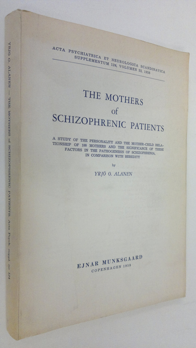 Yrjö O. Alanen : The mothers of schizophrenic patients : ...