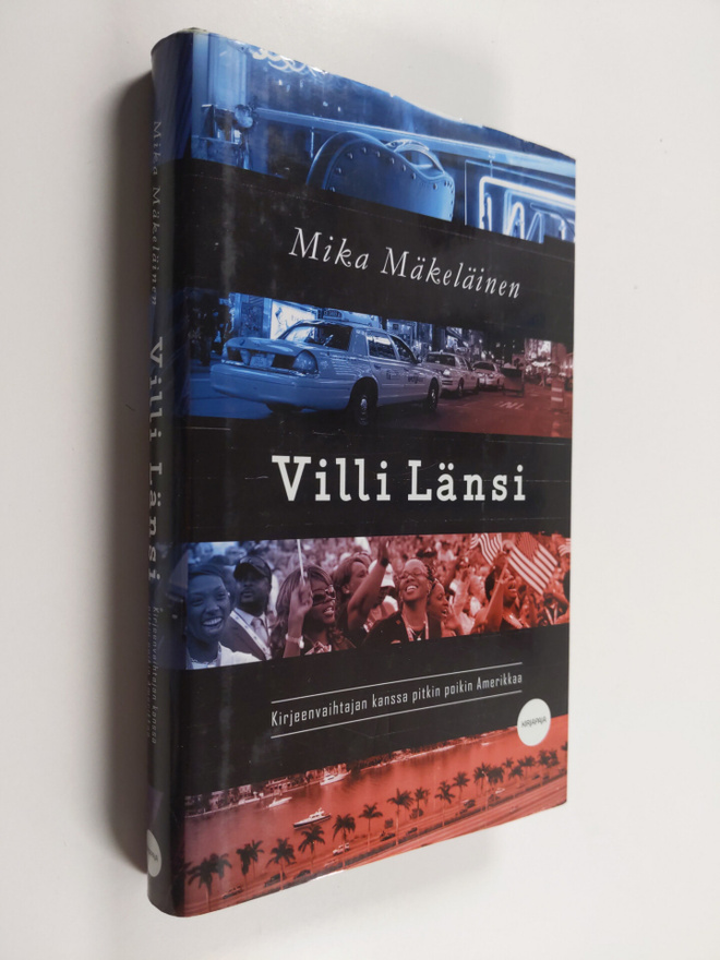 Mika Mäkeläinen : Villi Länsi : kirjeenvaihtajan kanssa p...