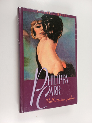 Philippa Carr : Valloittajan paluu