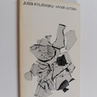 Jussi Kylätasku : Hyviä uutisia : runoja - pikkukuva 1