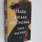 Iikka Hackman : Tähän aikaan huomenna : romaani - pikkukuva 1