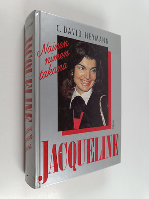C. David Heymann : Jacqueline : nainen nimen takana