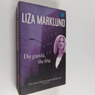 Liza Marklund : Du gamla, du fria - pikkukuva 1