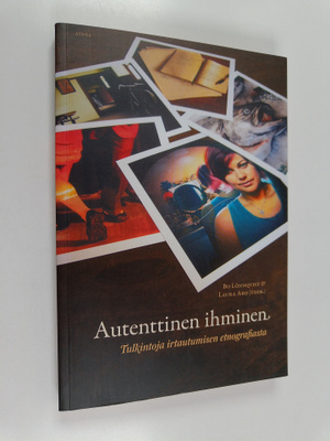 Bo Lönnqvist ym. : Autenttinen ihminen : tulkintoja irtau...
