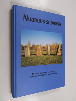 Nuoruus sodassa : Imatran sotaveteraanit ry:n jäsenten mu...