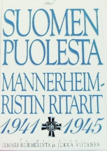 Suomen puolesta - Mannerheim-ristin ritarit 1941-1945