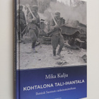 Mika Kulju : Kohtalona Tali-Ihantala : ihmisiä Suomen rat... - pikkukuva 1
