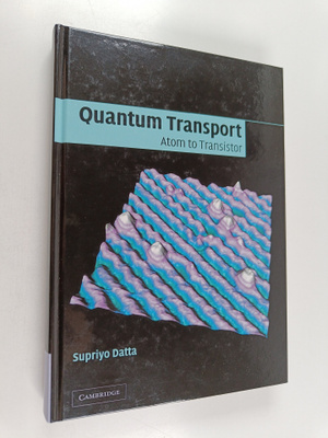 Supriyo Datta : Quantum transport : atom to transistor