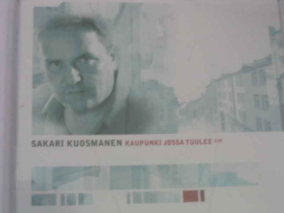 CDS SAKARI KUOSMANEN:KAUPUNKI JOSSA TUULEE