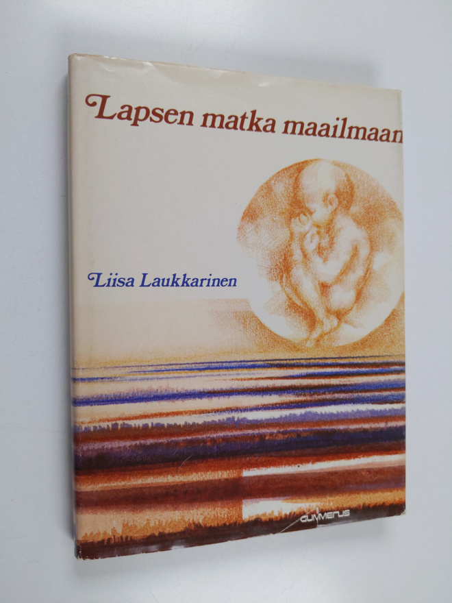 Liisa Laukkarinen : Lapsen matka maailmaan