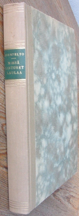 Eeva Joenpelto: Missä lintuset laulaa. 1p. Wsoy 1957. 208 s.