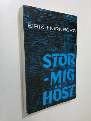 Eirik Hornborg : Stormig höst : minnen och genljud från 1...