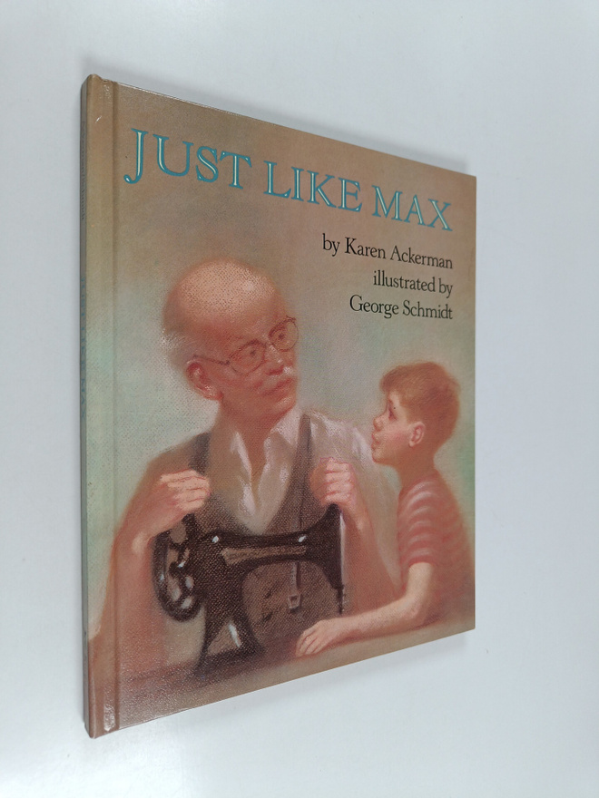 Karen Ackerman : Just like Max