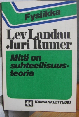 Lev Landau & Juri Rumer: Mitä on suhteellisuusteoria, 73 s.