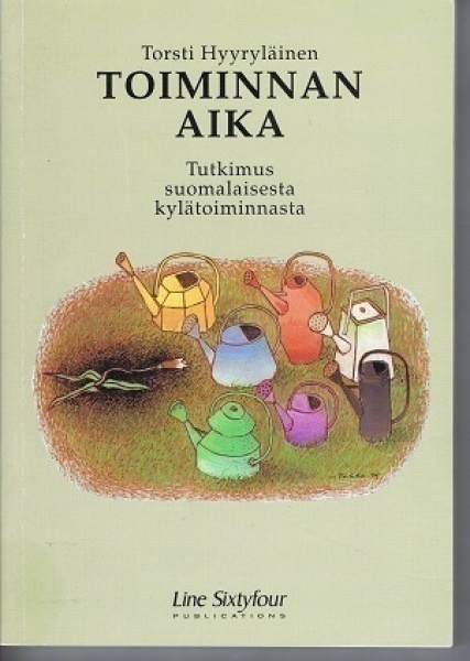 Toiminnan aika : tutkimus suomalaisesta kylätoiminnasta