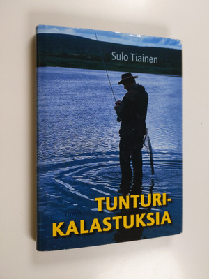 Sulo Tiainen : Tunturikalastuksia