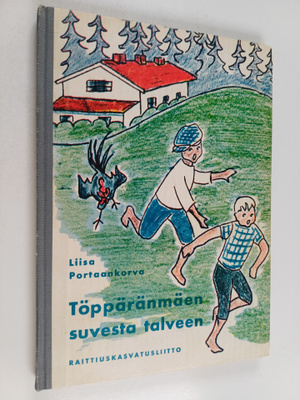Liisa Portaankorva : Töppäränmäen suvesta talveen