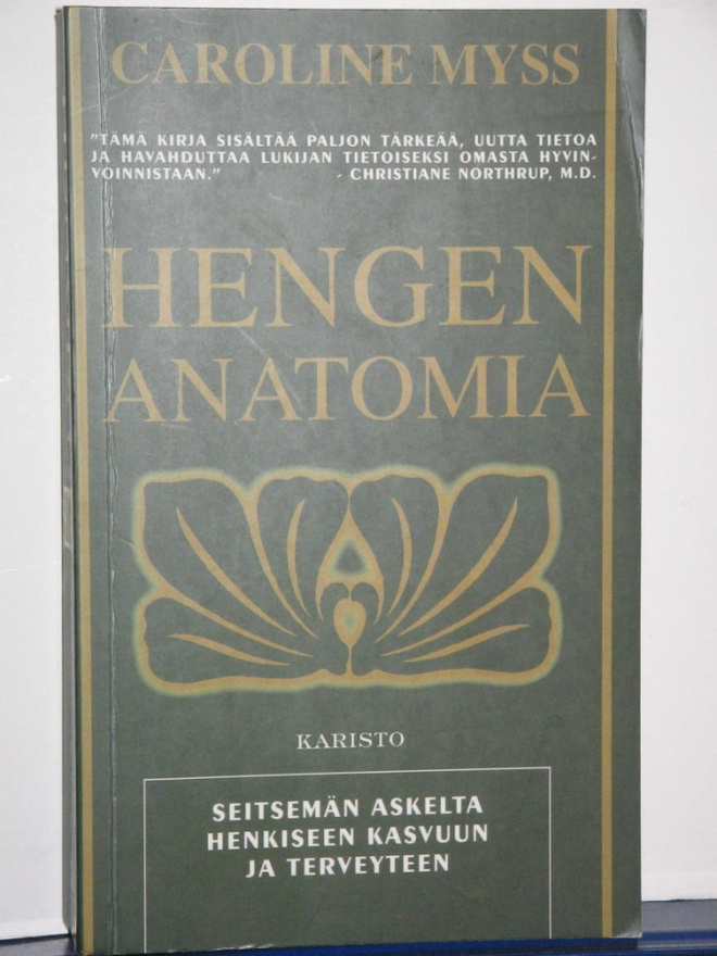 Caroline Myss : HENGEN ANATOMIA  Seitsemän askelta henkiseen