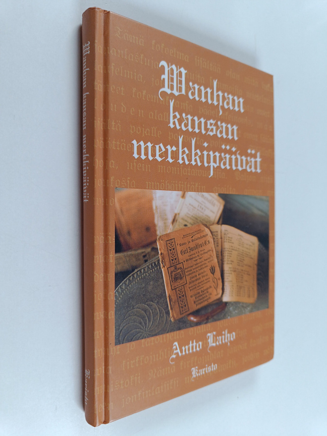 Antto Laiho : Wanhan kansan merkkipäivät