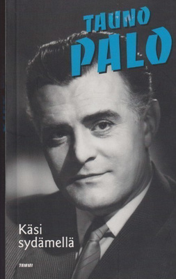 Tauno Palo: Käsi sydämellä