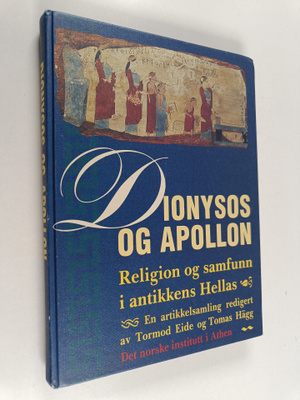 Tomas Hagg : Dionysos og Apollon : religion og samfunn i ...