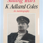 K. Adlard Coles : Sailing years : an autobiography - pikkukuva 2