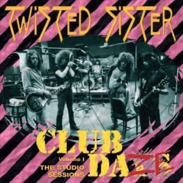 Twisted Sister - Club Daze Vol.1 The Studio Sessions (CD)