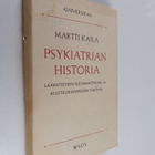 Martti Kaila : Psykiatrian historia : Lääketieteen yleisk... - pikkukuva 1