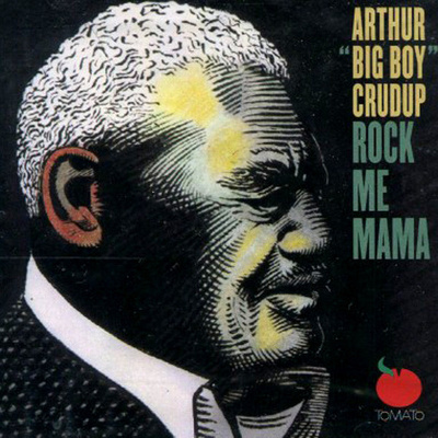 Arthur "Big Boy" Crudup - Rock Me Mama (CD) NEAR MINT!!