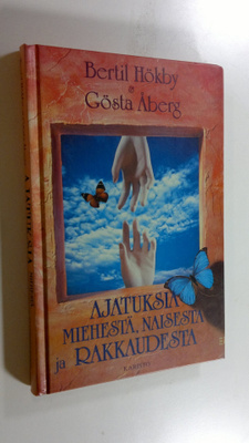 Bertil ym. Hökby : Ajatuksia miehestä, naisesta ja rakkau...
