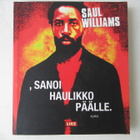 SANOI HAULIKKO PÄÄLLE - SAUL WILLIAMS - pikkukuva 1