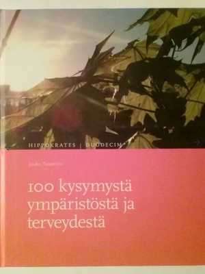 Jouko Tuomisto - 100 kysymystä ympäristöstä ja terveydestä