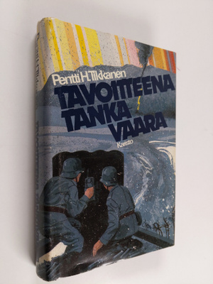 Pentti H. Tikkanen : Tavoitteena Tankavaara : Lapin saksa...