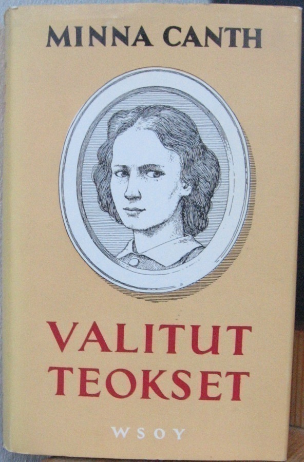 Minna Canth: Valitut teokset, Wsoy 1965. 5p. 564 s.