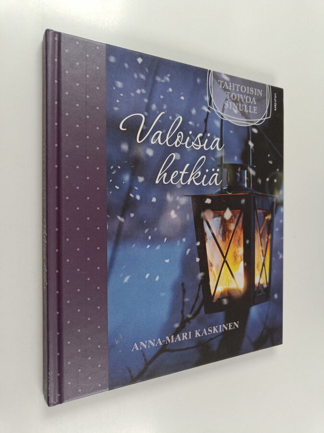 Anna-Mari Kaskinen : Valoisia hetkiä