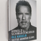 Arnold Schwarzenegger : Ole kasulik : seitse abinoud eluk... - pikkukuva 1