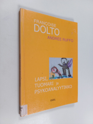 Francoise Dolto : Lapsi, tuomari ja psykoanalyytikko