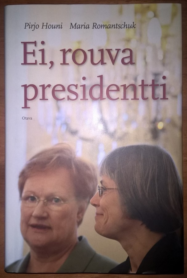Pirjo Houni & Maria Romantschuk: Ei, rouva presidentti