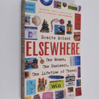 Rosita Boland : Elsewhere - One Woman, One Rucksack, One ... - pikkukuva 1