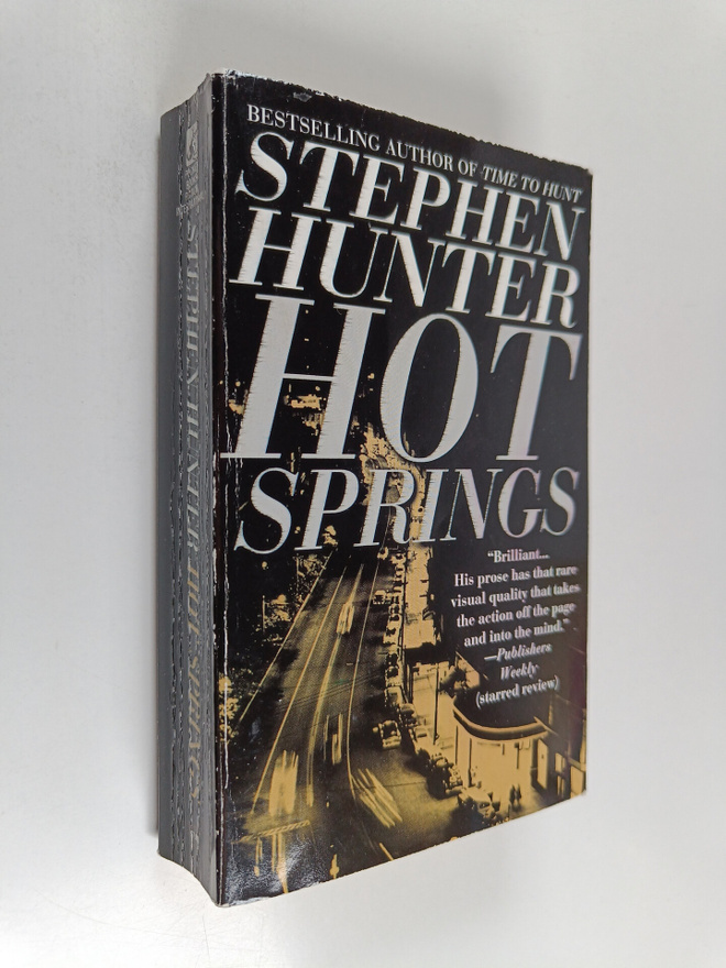 Stephen Hunter : Hot Springs