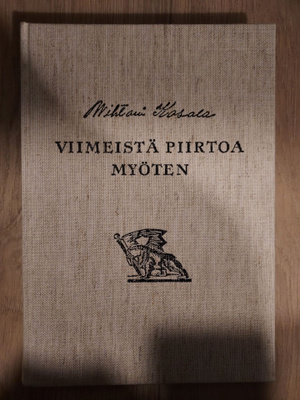Vihtori Kosola - Viimeistä piirtoa myöten: muistelmia elämän