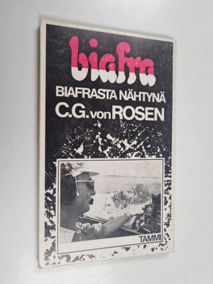 Carl Gustaf von Rosen : Biafra - Biafrasta nähtynä