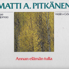 Pitkänen, Matti A. : Annan elämän tulla - pikkukuva 1