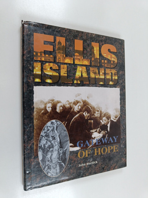 John Burdick : Ellis Island - Gateway of Hope