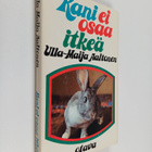 Ulla-Maija Aaltonen : Kani ei osaa itkeä : kertomuksia jo... - pikkukuva 1