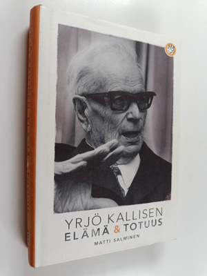 Matti Salminen : Yrjö Kallisen elämä ja totuus