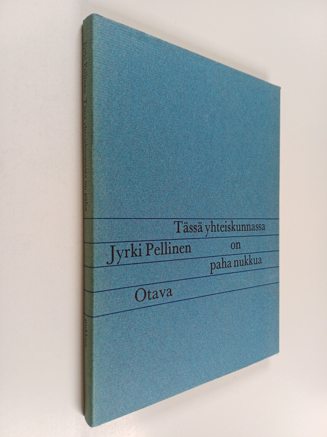 Jyrki Pellinen : Tässä yhteiskunnassa on paha nukkua